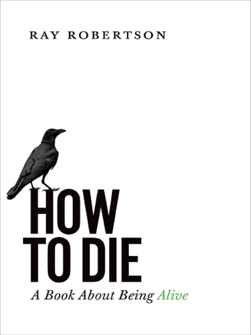 Title details for How to Die by Ray Robertson - Available